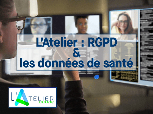 L'Atelier - RGPD et Données de Santé
