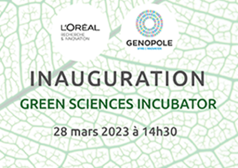 Inauguration Green Sciences Incubator L'Oréal & Genopole