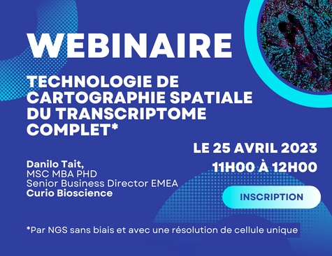 Webinaire Science et Technology - Cartographie spatial du transcriptome complet par NGS - Avril 2023