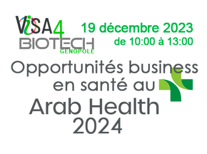 V4B - Visa4Biotech @ Genopole - Matinée dédiée aux opportunités business au Arab Health 2024 et dans la penisule arabique