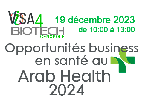 V4B - Visa4Biotech @ Genopole - Matinée dédiée aux opportunités business au Arab Health 2024 et dans la penisule arabique