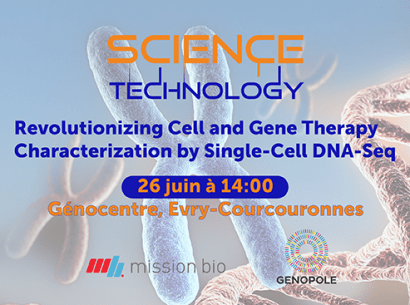 Science &Technology : Révolutionner la Caractérisation des Thérapies Cellulaires et Géniques par le Single-Cell DNA-Seq - 26 juin 2025
