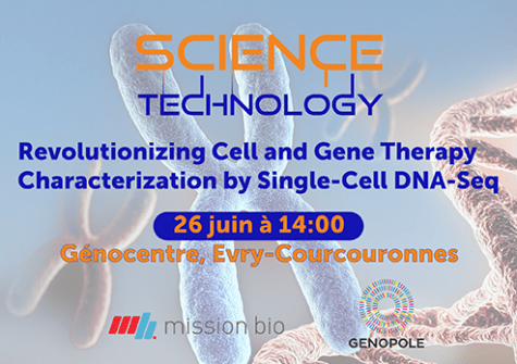 Science &Technology : Révolutionner la Caractérisation des Thérapies Cellulaires et Géniques par le Single-Cell DNA-Seq - 26 juin 2025