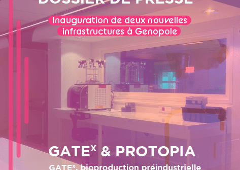 Dossier de presse de l'inauguration des 2 nouvelles infrastructures GateX et Protopia de Genopole - Mai 2025