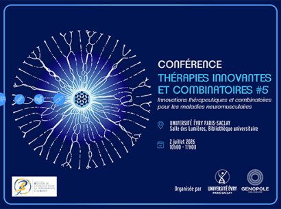 Conférence Thérapies innovantes et combinatoires #5 Innovations thérapeutiques et combinatoires pour les maladies neuromusculaires 2 juillet 2026